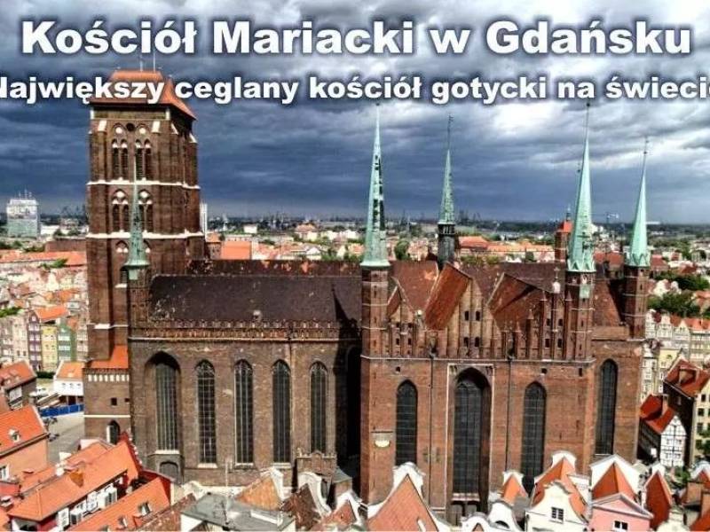 Kościół Mariacki w Gdańsku największym kościołem gotyckim na świecie